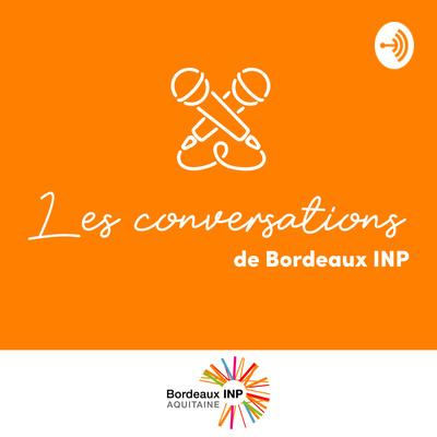 Les conversations de Bordeaux INP